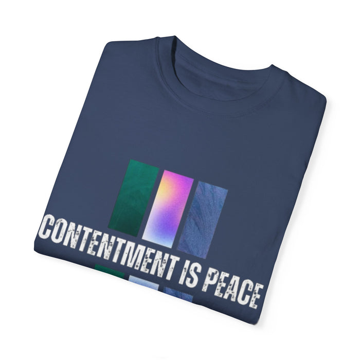Unisex Garment-Dyed T-shirt - Contentment is Peace