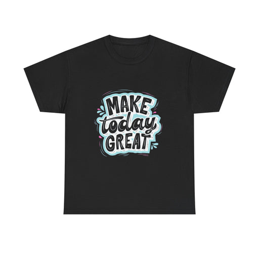 Unisex Heavy Cotton Tee - Make Today Great